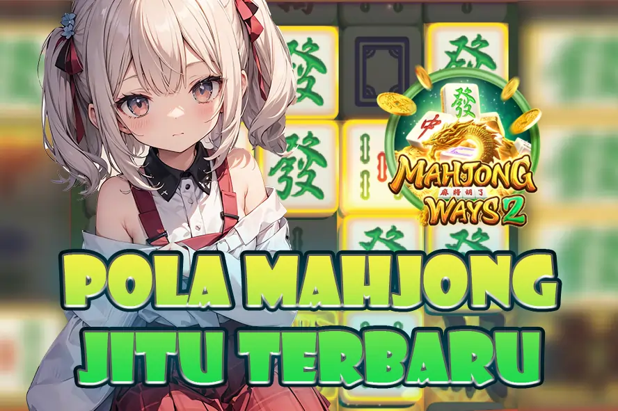 LUNABET78: POLA MAHJONG JITU TERBARU HARI INI