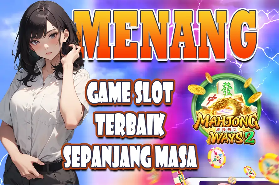 TRIK JITU MENANG GAME SLOT TERBAIK SEPANJANG MASA: CARA AMPUH MENGUASAI SLOT GACOR